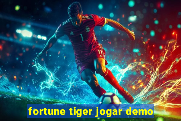 fortune tiger jogar demo